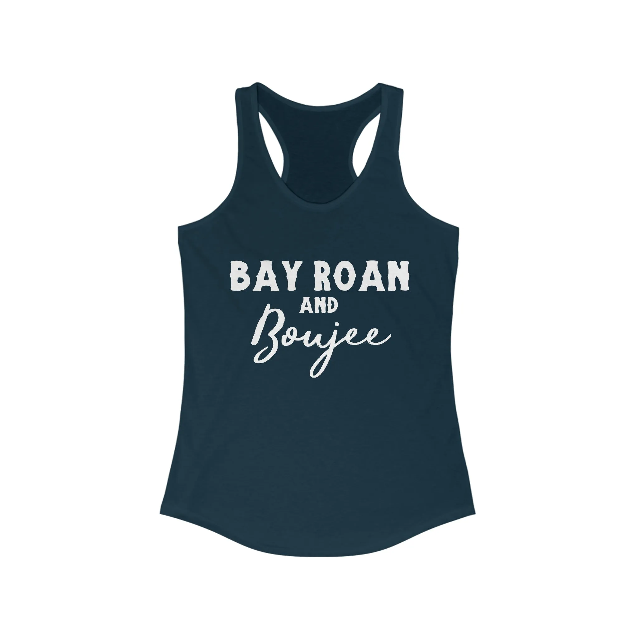 Bay Roan & Boujee Racerback Tank