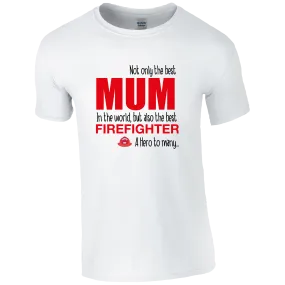 Best Mum, Best Firefighter T-shirt