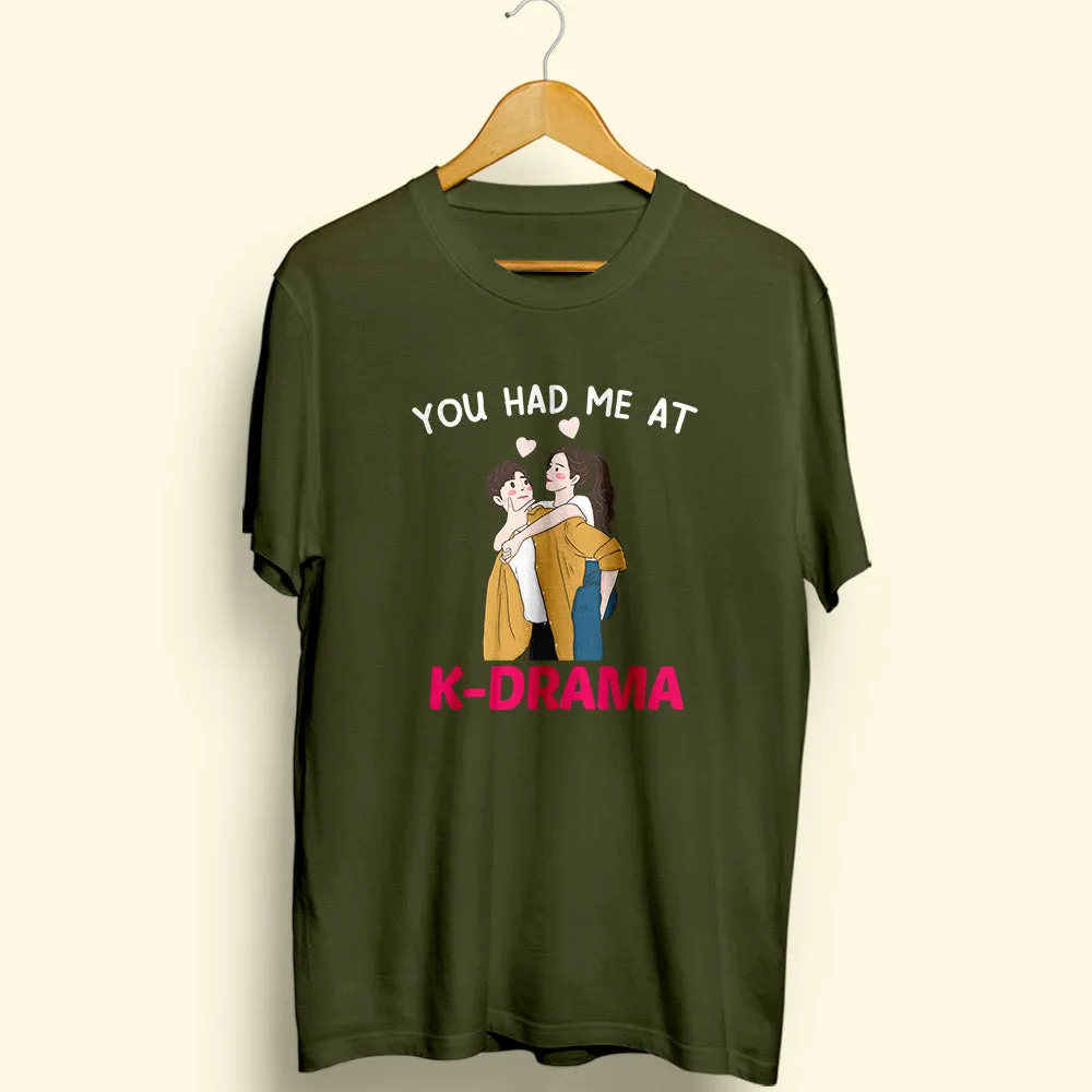 Had Me At K-Drama Half Sleeve T-Shirt