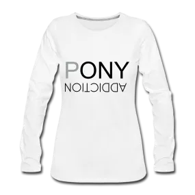 PONY ADDICTION - Long Sleeve Tee